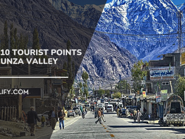 https://www.looklify.com/wp-content/uploads/2023/01/Top-10-Tourist-Points-Of-Hunza-Valley-640x480.png
