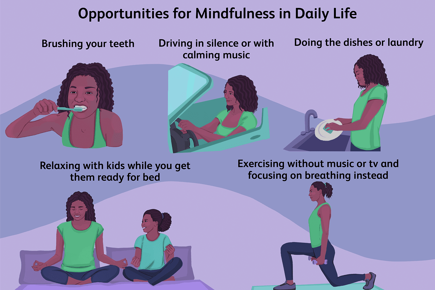 Find opportunities to bring mindfulness into your daily activities