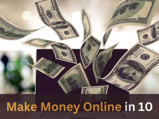 https://www.looklify.com/wp-content/uploads/2023/07/Make-Money-Online-in-10-Ways-640x480.jpg