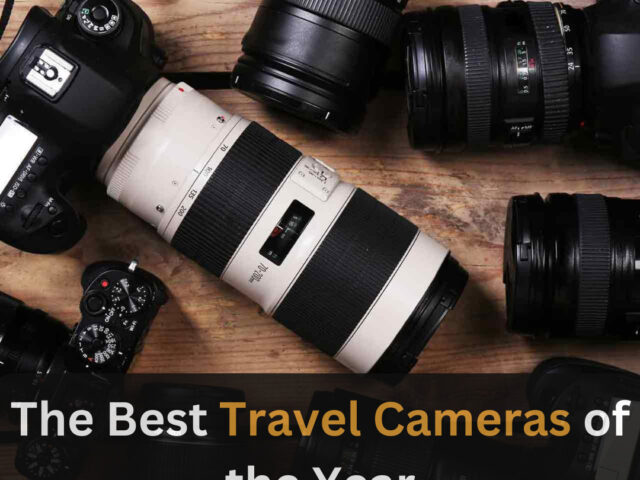https://www.looklify.com/wp-content/uploads/2023/07/The-Best-Travel-Cameras-of-the-Year-640x480.jpg