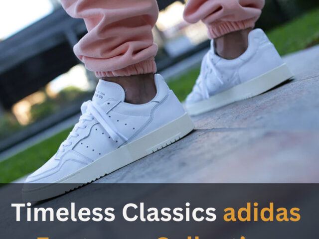 https://www.looklify.com/wp-content/uploads/2023/07/Timeless-Classics-adidas-Footwear-Collection-640x480.jpg