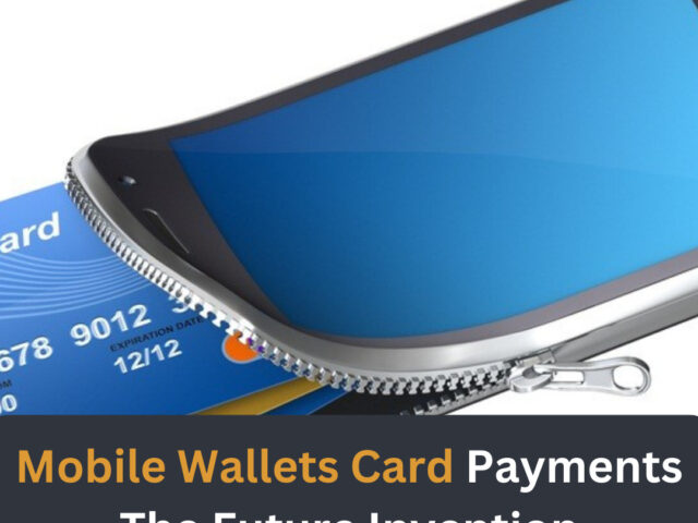 https://www.looklify.com/wp-content/uploads/2023/08/Mobile-Wallets-Card-Payments-The-Future-Invention-640x480.jpg